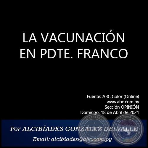 LA VACUNACIN EN PDTE. FRANCO - Por ALCIBADES GONZLEZ DELVALLE - Domingo, 18 de Abril de 2021